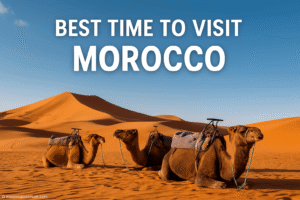 Best Time to Visit Morocco: 4 Seasons of Weather & Travel Tips